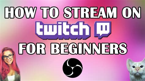 Twitch Stream Tutorial For Beginners Twitch Tutorials For Your Stream