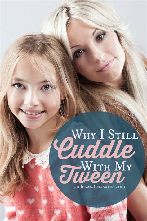 Why I Still Cuddle With My Tween Pint Sized Treasures Parenting