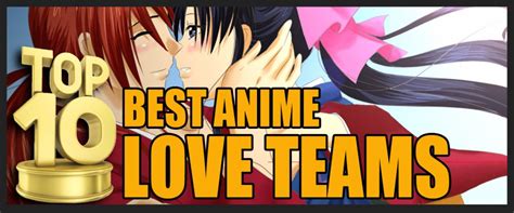 Top 10 Best Anime Love Teams Reelrundown