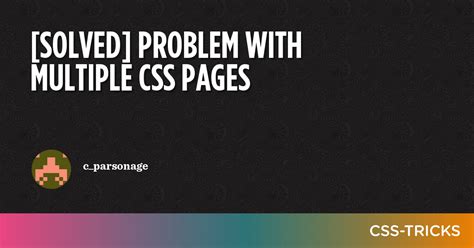 Solved Problem With Multiple Css Pages Css Tricks Css Tricks