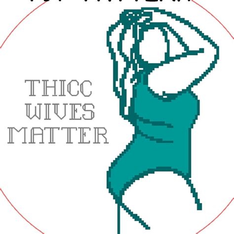 Thicc Wives Matter Funny Cross Stitch Body Positivity Etsy