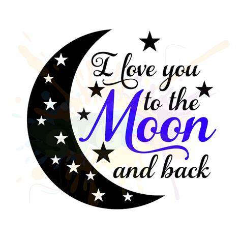 I Love You To The Moon And Back Svg Files For Cricut Designs Etsy