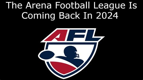 The Arena Football League Is Coming Back In 2024 Youtube