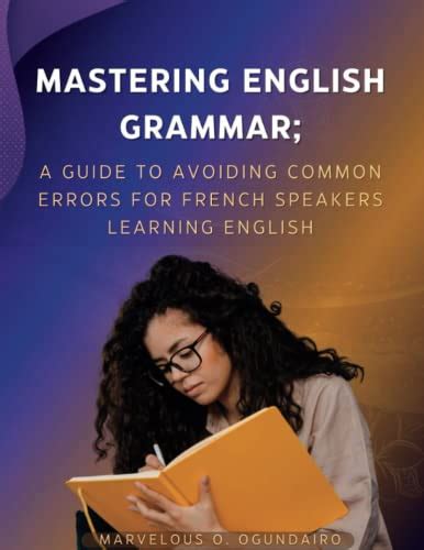 Mastering English Grammar A Guide To Avoiding Common Errors For French