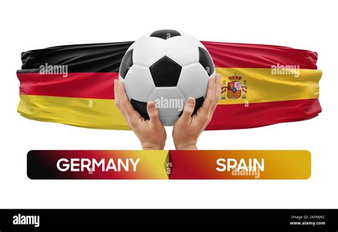 Germany Vs Spain National Teams Soccer Football Match Competition