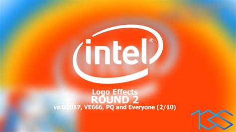 Intel Logo Effects Round 2 Vs D2017 Ve666 Pq And Everyone 210