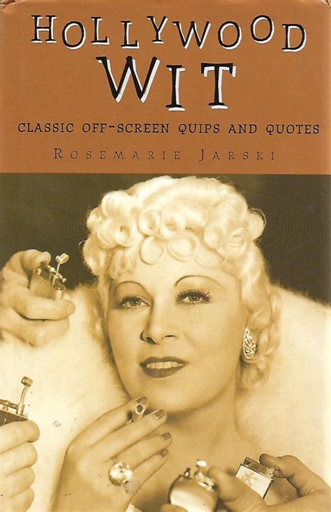 Rosemarie Jarski Hollywood Wit Classic Off Screen Quips And Quotes