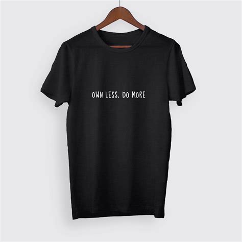 Minimalist Apparel With Own Less Do More Typography Print Join The