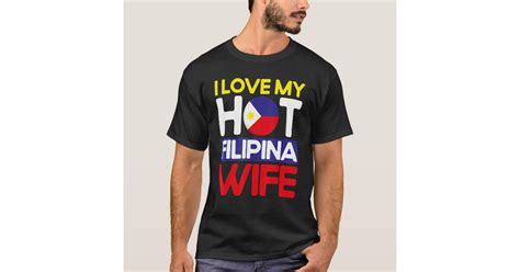 mens philippine flag hot filipina wife pinoy filip t shirt zazzle