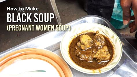 How to prepare black soup / black soup recipe. How to make Black soup (Pregnant Women Soup) - YouTube