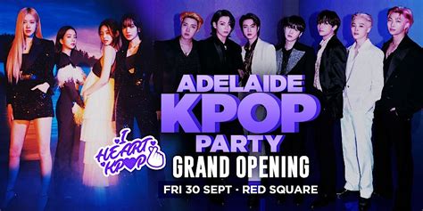 Adelaide Kpop Party Grand Opening Fri 30 Sep Red Square Adelaide 30 September To 1