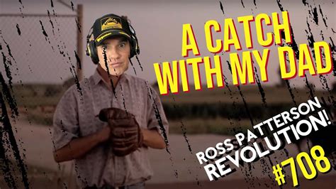 Ross Patterson Revolution Ep 708 A Catch With My Dad Youtube