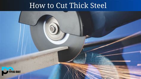 How To Cut Thick Steel A Complete Guide