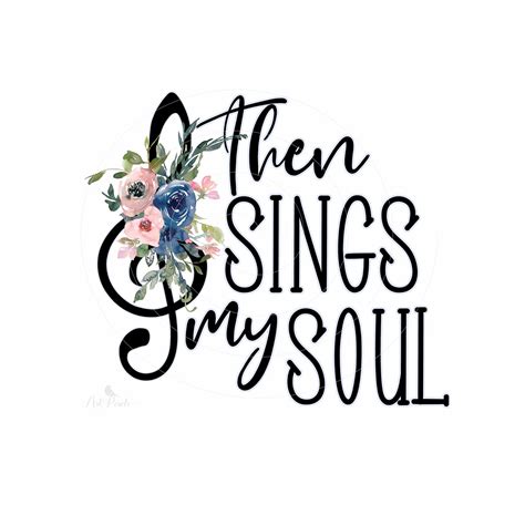 Then Sings My Soul Png Design Blue Blush Pink Floral Etsy Then