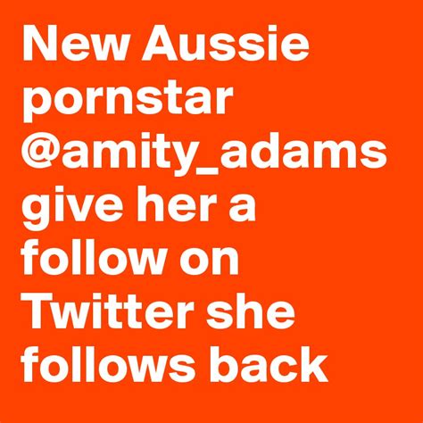 new aussie pornstar amity adams give her a follow on twitter she follows back post by bennyoz