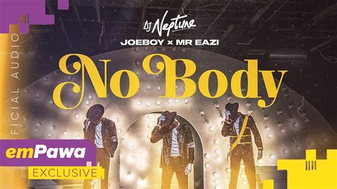 Dj Neptune Joeboy And Mr Eazi Nobody Official Audio Youtube