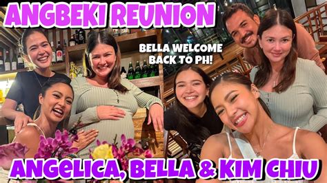 Angbeki Reunion Welcome Back To Ph Bella Padilla Thankful Si