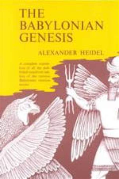 The Babylonian Genesis The Story Of The Creation Heidel