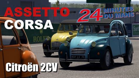 ASSETTO CORSA 24 Minutes du Mans Citroën 2CV YouTube