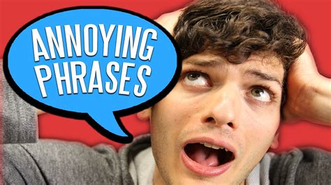 Seven Annoying Phrases That Have No Meaning Youtube