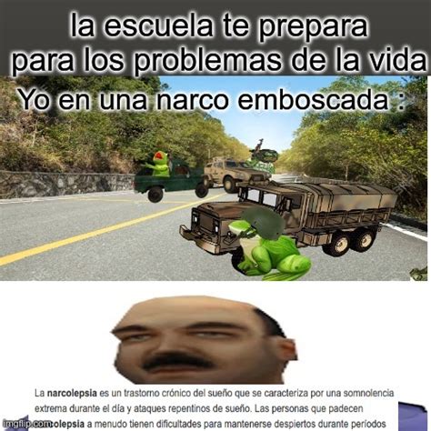 Yo Seria El Policía Militar Y Los Narcos Me Emboscaron Meme Subido