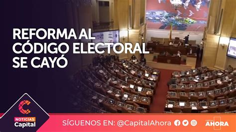 Corte Constitucional Tumbó Reforma Al Código Electoral Youtube