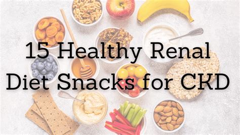 15 Healthy Renal Diet Snacks For Ckd