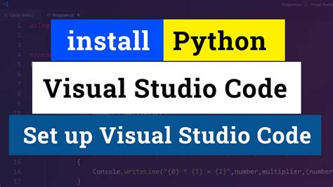 Installing Python Visual Studio Code And Setting It Up For Learning Python