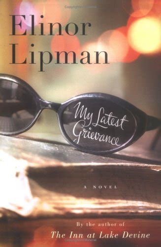 My Latest Grievance By Elinor Lipman Goodreads