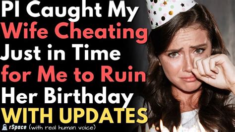 Private Investigator Caught My Wife Cheating Just In Time For Me To Ruin Her Birthday