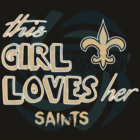 This Girl Loves Her New Orleans Saints Svg Sport Svg Love Svg