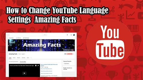 How To Change Youtube Language Settings Amazing Facts Youtube