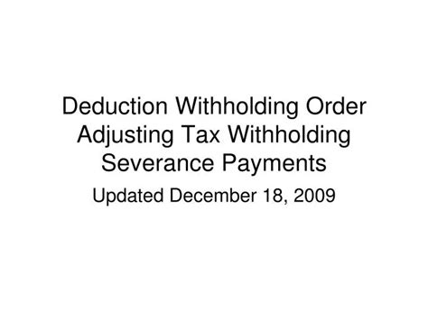 Ppt Deduction Withholding Order Adjusting Tax Withholding Severance Payments Powerpoint