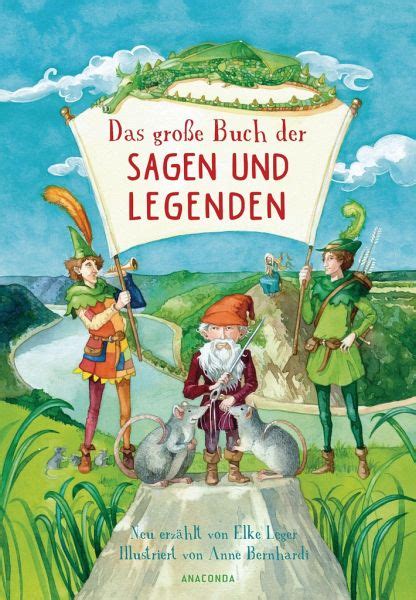 Das Große Buch Der Sagen Und Legenden Für Kinder Von Elke Leger Bei
