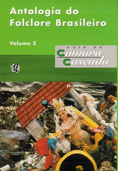 Antologia Do Folclore Brasileiro Volume 2 Livro Global Editora