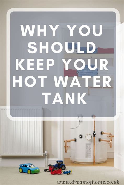 Why You Should Keep Your Hot Water Tank System Dream Of Home In 2021