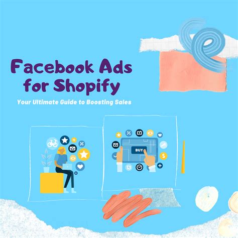 Facebook Ads For Shopify Your Ultimate Guide To Boosting Sales