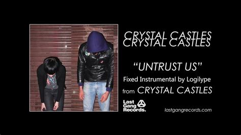 Crystal Castles Untrust Us Instrumental Old Use New Version In