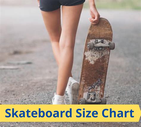 Skateboard Size Chart Find Perfect Fit For Your Riding Style