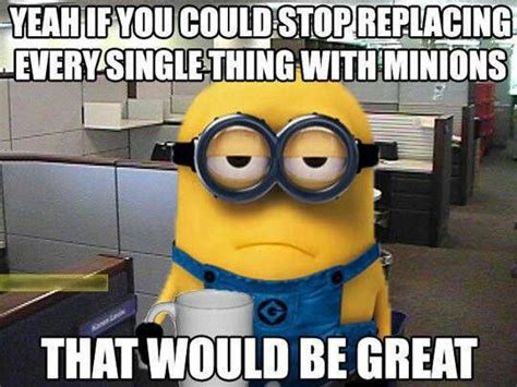 Office Minion Despicable Me Memes Minions Funny Minion Memes