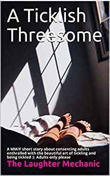A Ticklish Threesome A MM F Short Story About Consenting Adults