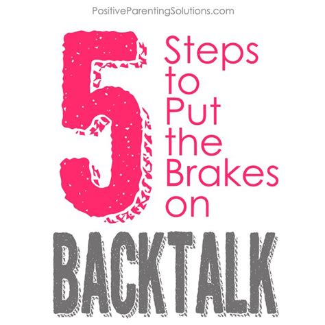 5 Steps To Put The Brakes On Back Talk Positive Parenting Solutions