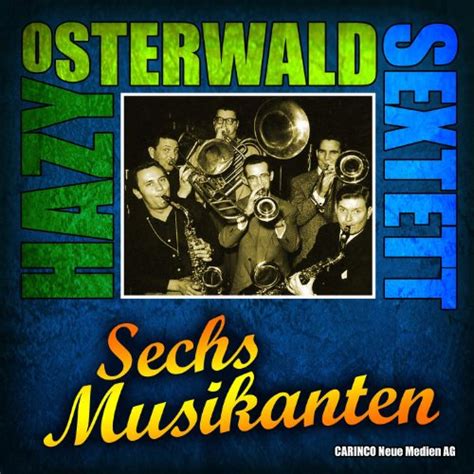 Amazon Com Hazy Osterwald Sextett Sechs Musikanten Hazy Osterwald Sextett Digital Music