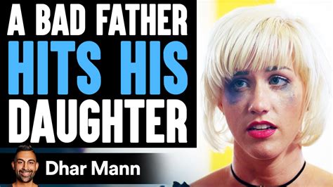 Bad Dad Hits Daughter Good Dad Teaches Him A Lesson Dhar Mann