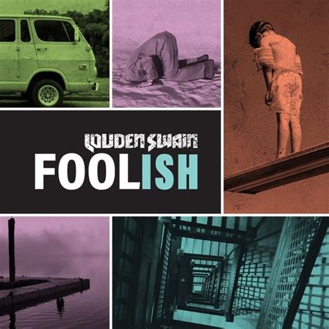 Louden Swain Foolish Lyrics And Tracklist Genius
