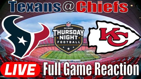 Texans Vs Chiefs Thursday Night Football Full Game Reaction Youtube