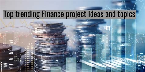 Top Trending Finance Project Topics And Ideas For Great Careers