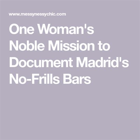 One Woman S Noble Mission To Document Madrid S No Frills Bars No Frills Mission Madrid