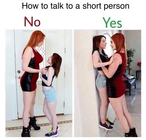 they have feelings too r dankmemes how to talk to short people know your meme