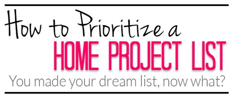 Prioritizing Your Home Project List Part 2 Life Organization